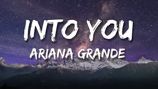 Into You - Ariana Grande (Lyrics)