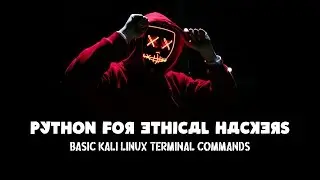 Basic Kali Linux terminal commands - Python For Ethical Hackers with Kali Linux and python 3