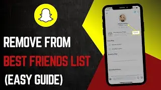 Remove Someone From Your Best Friends List On Snapchat