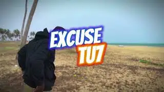 TU7 - EXCUSE (vidéo lyrics)