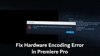 Premiere Pro Hardware Encoding Error | Easy Fix