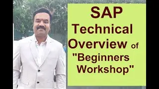 SAP Technical Overview of Workshop for Beginners