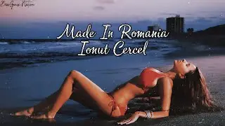 Made In Romania - Ionut Cercel 🎶