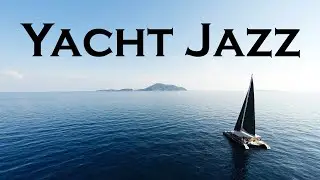 Relax Music - Luxury Yacht Music - Background Chill Lounge Jazz Music