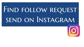 How to find Send request on Instagram ?
