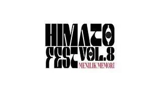 COMING SOON HIMATOFEST VOL.8 - MENILIK MEMORI