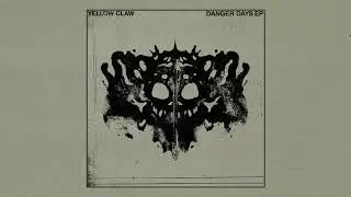 Yellow Claw - Danger Days