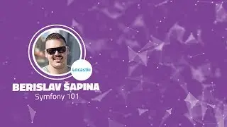 Shift 2017: Symfony 101 - Berislav Sapina (Locastic)