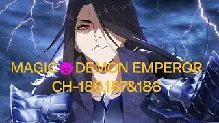 MAGIC😈DEMON EMPEROR CH-186,187&188
