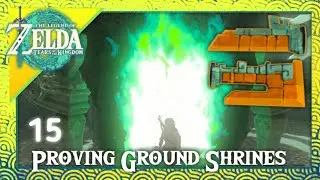 Construct Farming 15 Proving Ground Shrines  - Tears of the Kingdom