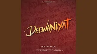 Deewaniyat (feat. Ayat Ali) [Duet Version]