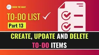 To-do list | Part-13 Create, Update and Delete to-do items | Projects in Magento 2 #magento2