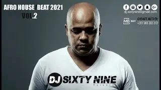 AFRO HOUSE&BEAT 2021 VOL.2 Mixed By Dj Sixty Nine Versátil
