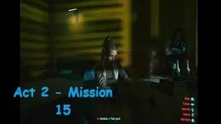 CyberPunk 2077 - Act 2 - Mission 15 - Search And Destroy