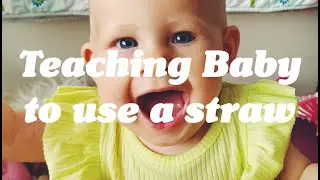 How to Teach a Baby to Use a Straw