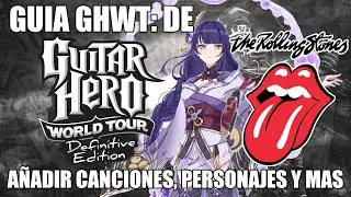 GUIA GUITAR HERO WORLD TOUR DEFINITIVE EDITION-AÑADIR CONTENIDO AL MOD (CANCIONES, PERSONAJES, ETC)