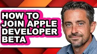 How to Join Apple Developer Beta - Full Guide