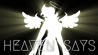 Heaven Says // animation
