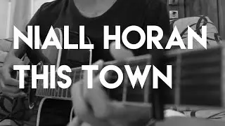 Niall Horan - This Town (Guitar Cover)