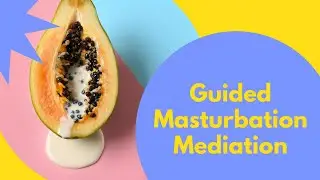 6a. Guided Masturbation Meditation Only