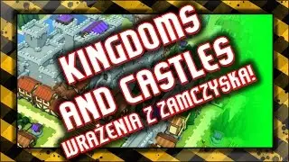 Kingdoms and Castles / Gameplay 1440p / Wrażenia