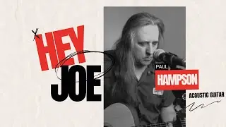 Hey Joe by Jimi Hendrix (acoustic cover by Paul Hampson)