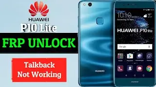 Huawei P10 Lite Bypass Google Account 2024 Talkback Not Working Without PC