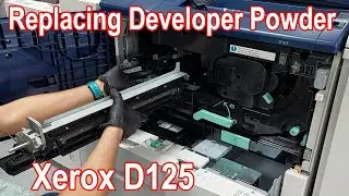 Xerox D125 | Replacing Developer Powder | Dirty Printing and Photocopying (SOLVED)