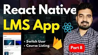 Switch User & Course Listing For User - React Native LMS App | Engineer Codewala