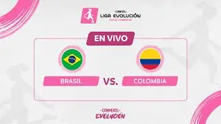 ⚽🔴 ¡EN VIVO! BRASIL vs. COLOMBIA | CONMEBOL LIGA EVOLUCIÓN SUB15 FEMENINA 2025