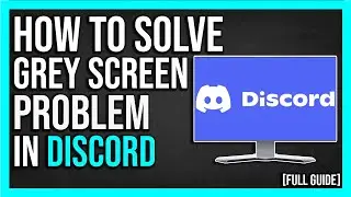 How To Fix Discord Stuck On Grey Screen 2024 [Quick & Easy Fix]