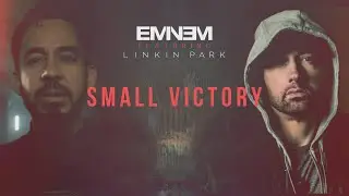 Eminem & Linkin Park - SMALL VICTORY