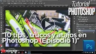 10 Tips, trucos y atajos en Photoshop – Episodio 1
