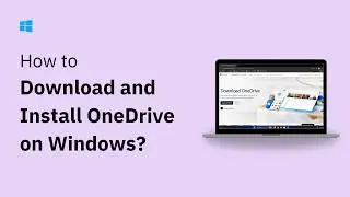 How to Download and Install OneDrive for Windows 11/10