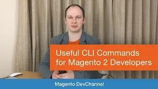Useful CLI Commands for Magento 2 Developers | Max Pronko