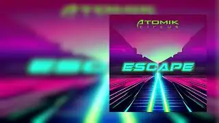 Atomik Circus - Escape