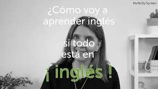 Cómo aprender inglés si todo está en inglés