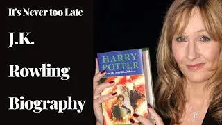 It's Never too Late - J.K. Rowling - Biography - Lifestory