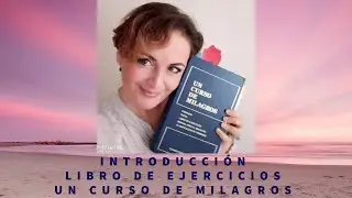 INTRODUCCIÓN LIBRO DE EJERCICIOS UN CURSO DE MILAGROS (UCDM).