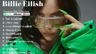 Billie Eilish  New Playlist 2024   Best Songs All Of Time 2024