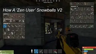 How A 'Zen User' Snowballs V2 - Rust Console Edition
