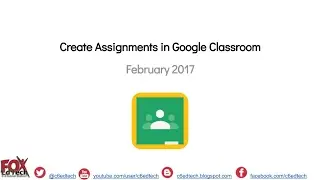 Create Assignments using Google Classroom   February 2017
