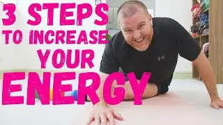 3 STEPS TO INCREASE YOUR ENERGY