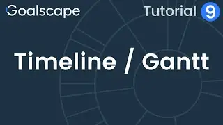 Goalscape Tutorial 9 | Timeline (Gantt Chart)