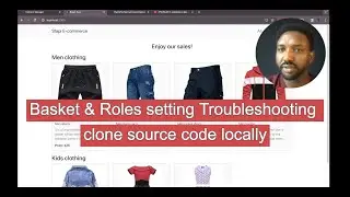 E-commerce basket & Roles settings troubleshoot and clone source code locally