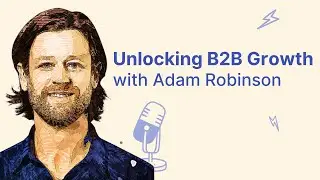 Unlocking B2B Growth with Adam Robinson of Retention.com & RB2B