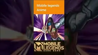Mobile Legends Anime Version