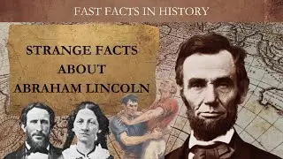 Strange Facts about Abraham Lincoln
