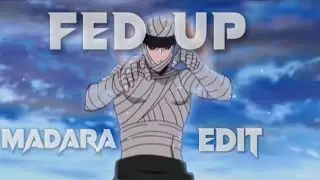 FED UP - MADARA EDIT