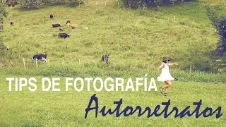 TIPS DE FOTOGRAFÍA/ Autorretratos (✩LUCIA✩)